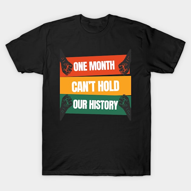 One month can't hold our history T-Shirt by Expressyourself